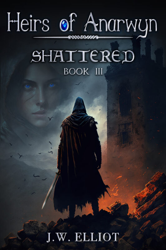 Shattered (Heirs of Anarwyn, Book 3)