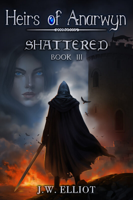 Shattered (Heirs of Anarwyn, Book 3)